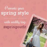 Share your Best Spring Outfit Pictures with the Weekly Tag #springoutfit