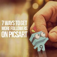 7 Ways to get More Followers on PicsArt