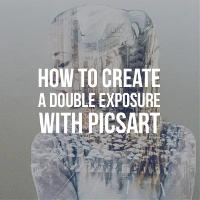 How to Create a Double Exposure with PicsArt