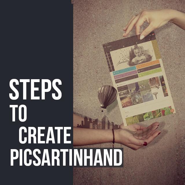 Learn How to Create PicsArtinHand Step by Step