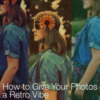 4 Ways to Give Your Photos a Retro Vibe