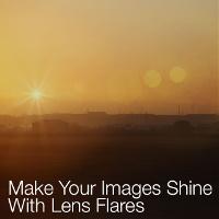 Tutorial: Make Your Images Shine With Lens Flares