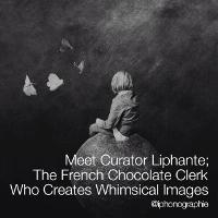 Meet Curator Liphante; The French Chocolate Clerk Who Creates Whimsical Images