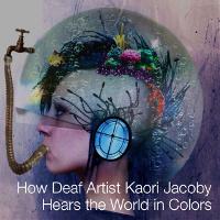How Deaf Artist Kaori Jacoby Hears the World in Colors