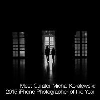 Meet Curator Michal Koralewski, 2015 iPhone Photographer of the Year