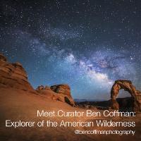 Meet Curator Ben Coffman: Explorer of the American Wilderness