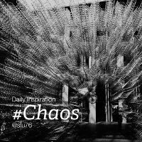 Tuesday Inspiration: #Chaos