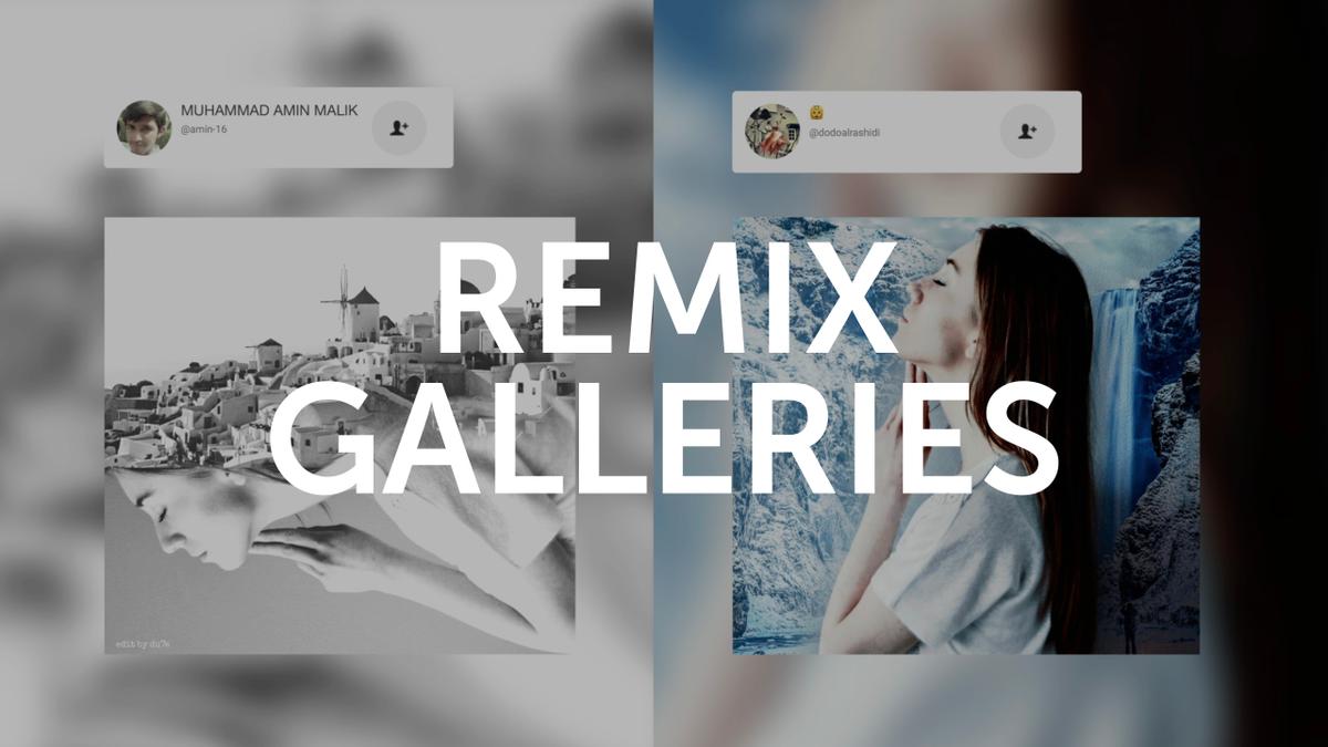 Remix Galleries: The New Way to Get Inspired and Create Amazing Images