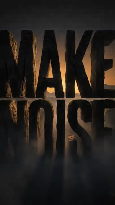 Make noise